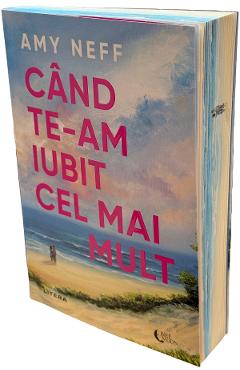 Cand te-am iubit cel mai mult - Amy Neff
