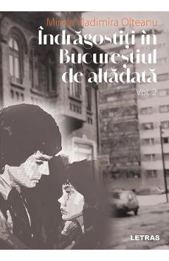 Indragostiti in Bucurestiul de altadata Vol.2 - Mirela Vladimira Olteanu