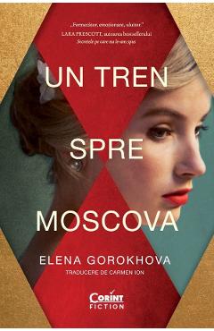 Un tren spre Moscova - Elena Gorokhova