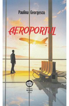 Aeroportul - Paulina Georgescu