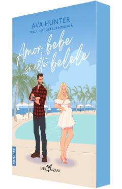 Amor, bebe si alte belele - Ava Hunter