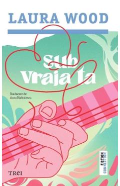 Sub vraja ta - Laura Wood
