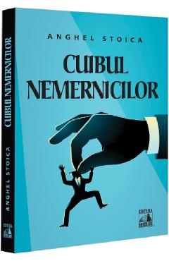 Cuibul nemernicilor - Anghel Stoica