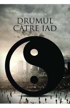 Drumul catre iad - Marius Nica