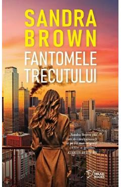 Fantomele trecutului - Sandra Brown