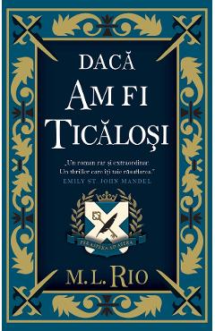 Daca am fi ticalosi - M.L. Rio