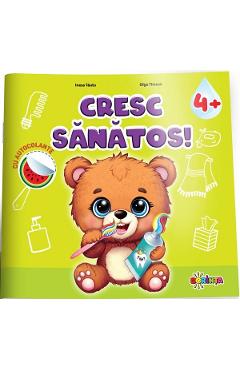 Cresc sanatos. Carte cu autocolante 4 ani+ - Inesa Tautu, Olga Timcov