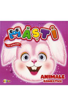 Masti cu activitati: Animale domestice - Inesa Tautu, Olga Timcov