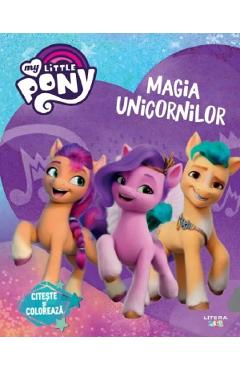 My Little Pony. Magia unicornilor. Citeste si coloreaza