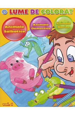 O lume de colorat Vol.1: animale salbatice, animale domestice, animale marine - Dan Negrut