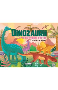 Dinozaurii. Carte cu imagini pop-up