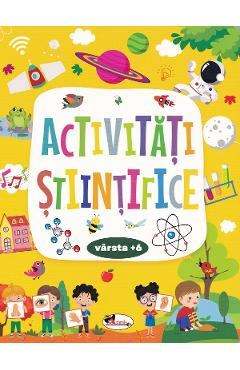 Activitati stiintifice 6 ani+