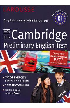 Larousse. Pass The Cambridge Preliminary English Test 14-15 ani - Naomi Styles
