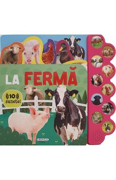 La ferma. Carte sonora cu 10 sunete