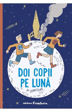 Doi copii pe Luna - Stanislas, Dominique Thomas