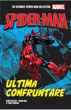 Spider-man. Ultima confruntare - Mark Millar, Terry Dodson, Frank Cho
