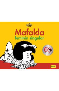Mafalda. Feminin singular - Quino