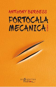 Portocala mecanica - Anthony Burgess