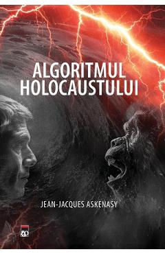 Algoritmul Holocaustului - Jean-Jacques Askenasy
