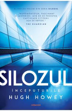 Inceputurile. Seria Silozul Vol.2 - Hugh Howey