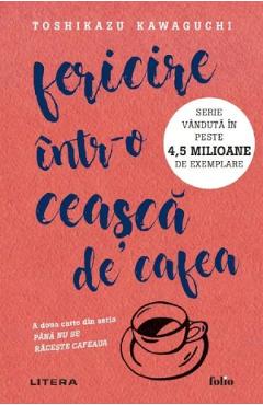 Fericire intr-o ceasca de cafea - Toshikazu Kawaguchi