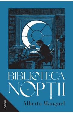 Biblioteca Noptii - Alberto Manguel
