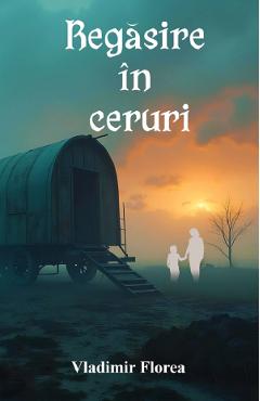Regasire in ceruri - Vladimir Florea