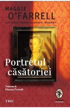 Portretul casatoriei - Maggie O'Farrell