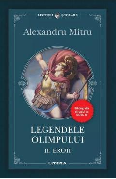 Legendele Olimpului. Vol.2: Eroii - Alexandru Mitru