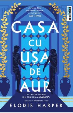 Casa cu usa de aur. Seria Lupanarul Vol.2 - Elodie Harper