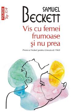 Vis cu femei frumoase si nu prea - Samuel Beckett