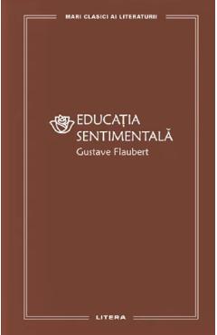 Educatia sentimentala - Gustave Flaubert