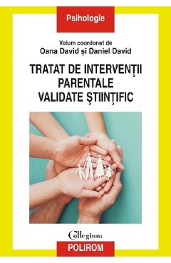 Tratat de interventii parentale validate stiintific - Oana David, Daniel David