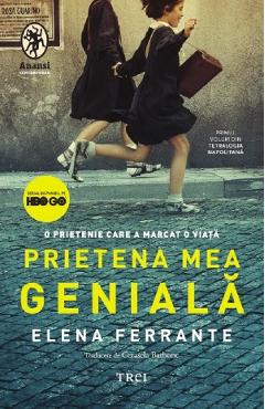 Prietena mea geniala (Editie tie-in). Seria Tetralogia Napolitana Vol.1 - Elena Ferrante