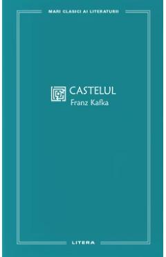 Castelul - Franz Kafka