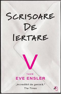 Scrisoare de iertare - V (fosta Eve Ensler)