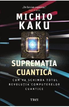 Suprematia cuantica - Michio Kaku