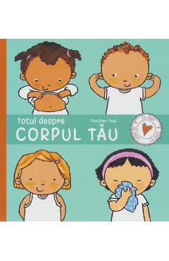 Totul despre CORPUL TAU - Pauline Oud