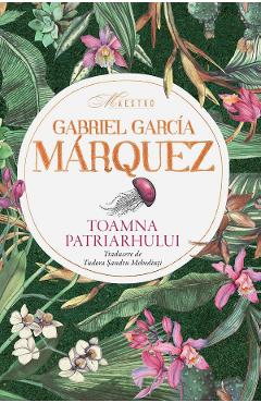 Toamna patriarhului - Gabriel Garcia Marquez