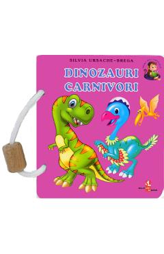 Dinozauri carnivori - Silvia Ursache-Brega