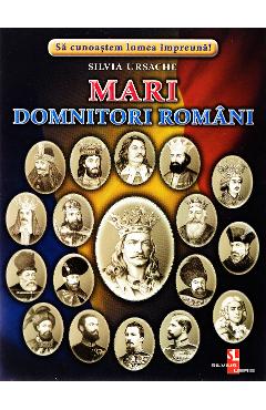Mari domnitori romani - Silvia Ursache