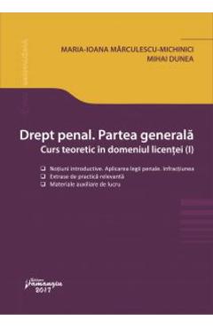Drept penal. Partea generala - Maria-Ioana Marculesc-Michinici, Mihai Dunea