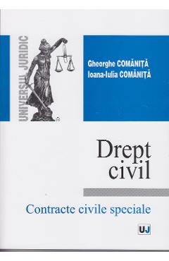 Drept civil Contracte civile speciale - Gheorghe Comanita