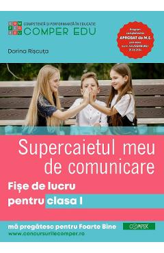Supercaietul meu de comunicare - Clasa 1 - Fise de lucru - Dorina Riscuta