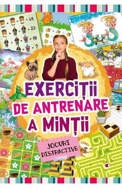 Exercitii de antrenare a mintii. Jocuri distractive