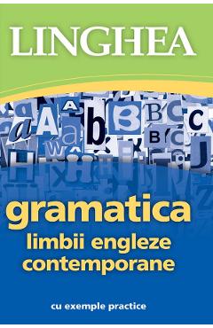 Gramatica limbii engleze contemporane cu exemple practice