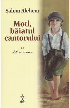 Motl, baiatul cantorului Vol.2: Motl, in America - Salom Alehem