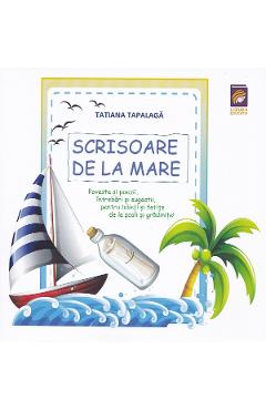 scrisoare de la mare. poveste si poezii, intrebari si sugestii - tatiana tapalaga