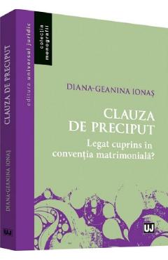 Clauza de preciput. Legat cuprins in conventia matrimoniala? - Diana-Geanina Ionas