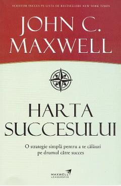 harta succesului - john c. maxwell
